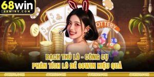 Bạch thủ lô - Công Cụ Phân Tích Lô Đề 68WIN Hiệu Quả