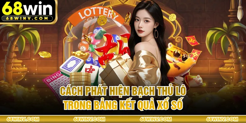 Cách phát hiện bạch thủ lô trong bảng kết quả xổ số 