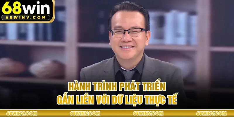 Hành trình phát triển gắn liền với dữ liệu thực tế