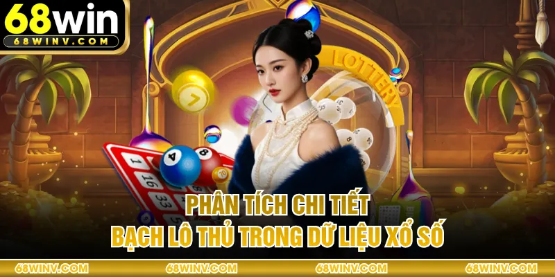 Phân tích chi tiết bạch lô thủ trong dữ liệu xổ số 