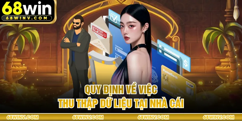 Quy định về việc thu thập dữ liệu tại nhà cái