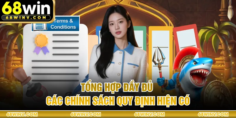 Tổng hợp đầy đủ các chính sách quy định hiện có
